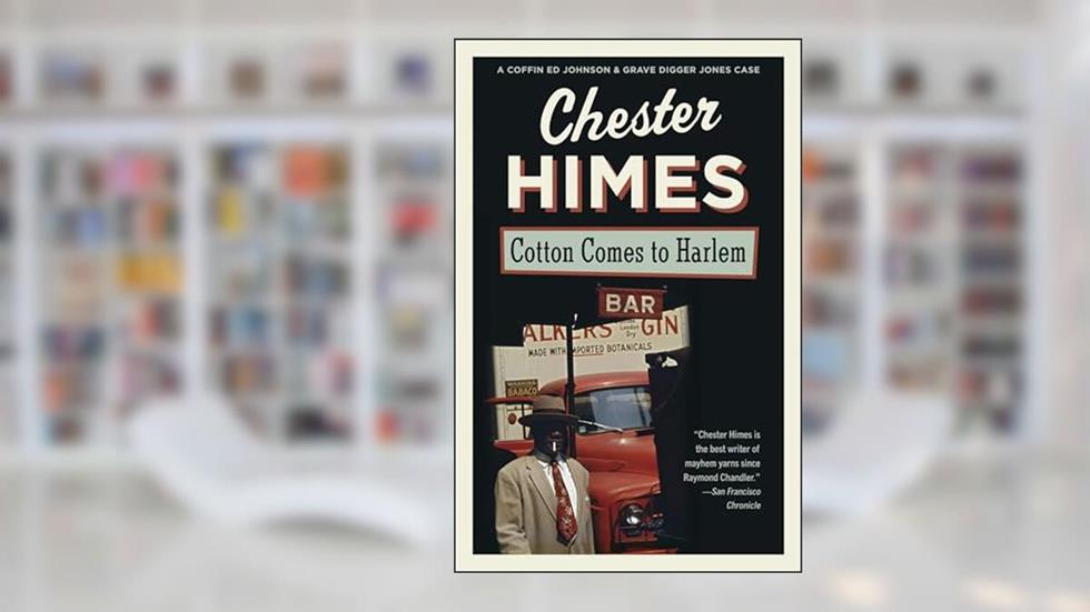 Cotton Comes to Harlem, written by Chester Himes