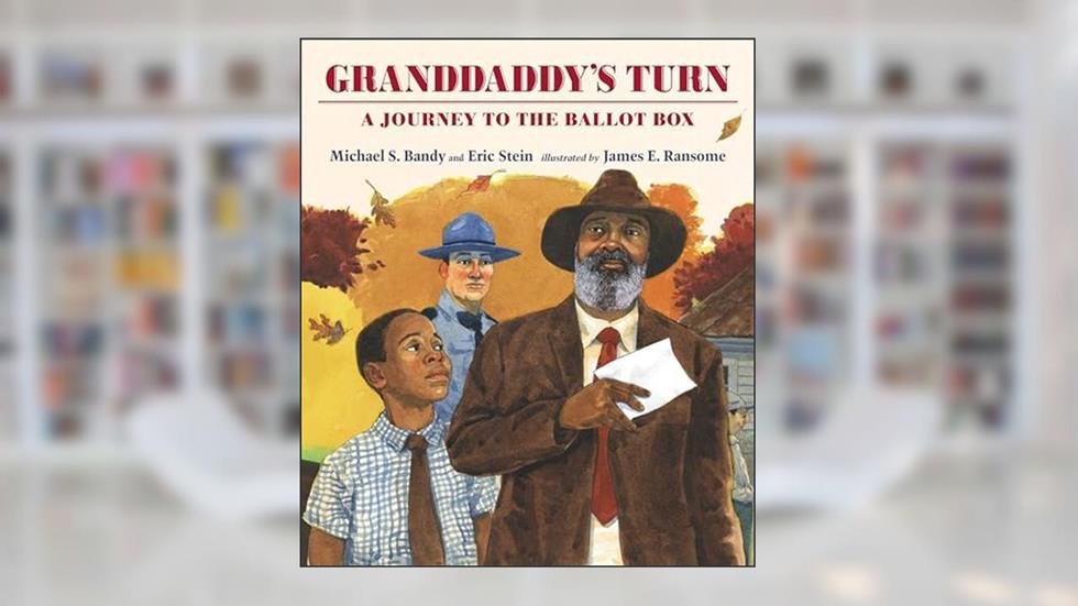 Granddaddy's Turn: A Journey to the Ballot Box, written by Michael S. Bandy; Eric Stein