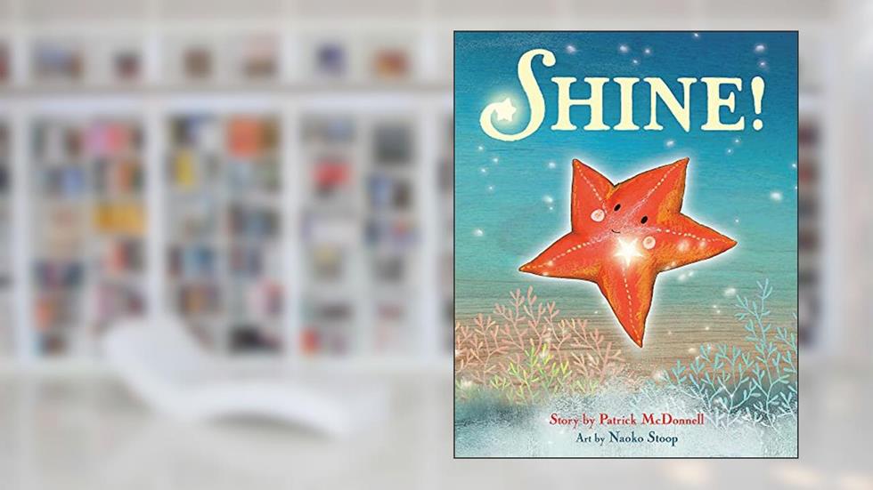 Shine!, written by Patrick McDonnell