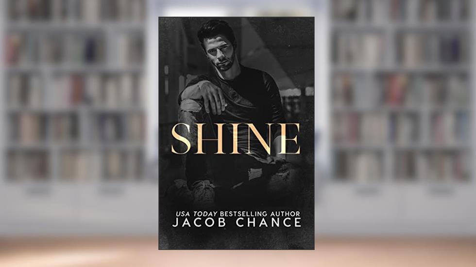 SHINE, written by Jacob Chance