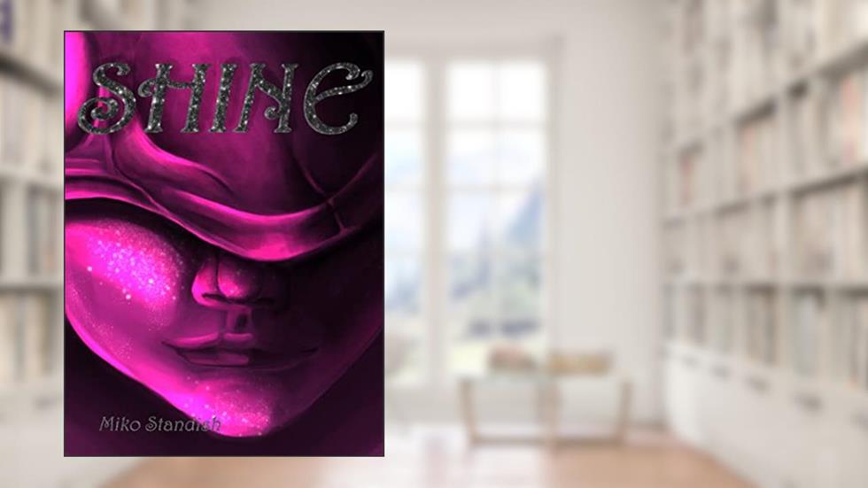 Shine, written by Miko Standish