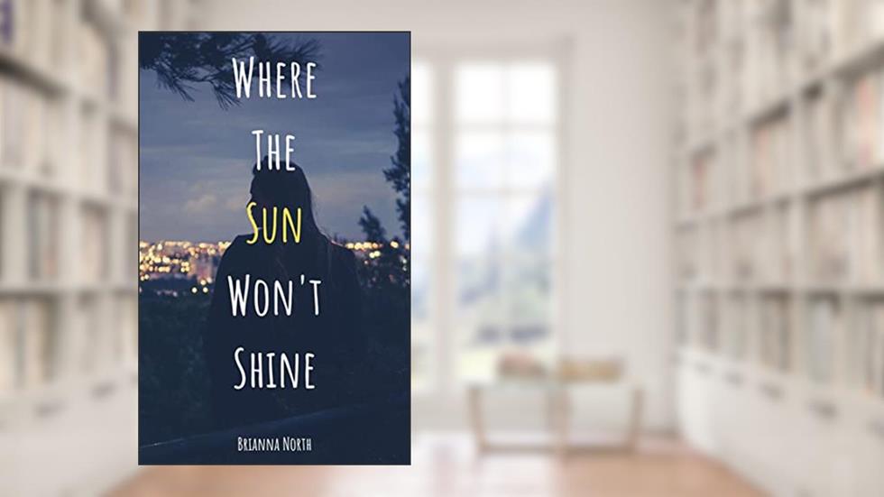 Where the Sun Won't Shine, written by Brianna North