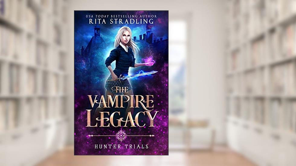 Hunter Trials (The Vampire Legacy Book 2), written by Rita Stradling