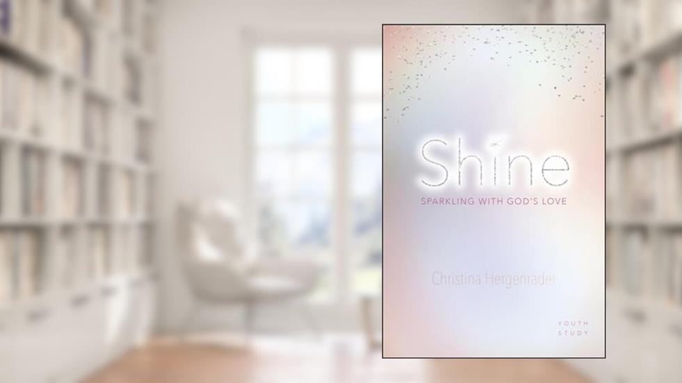 Shine: Sparkling With God's Love, written by Christina Hergenrader