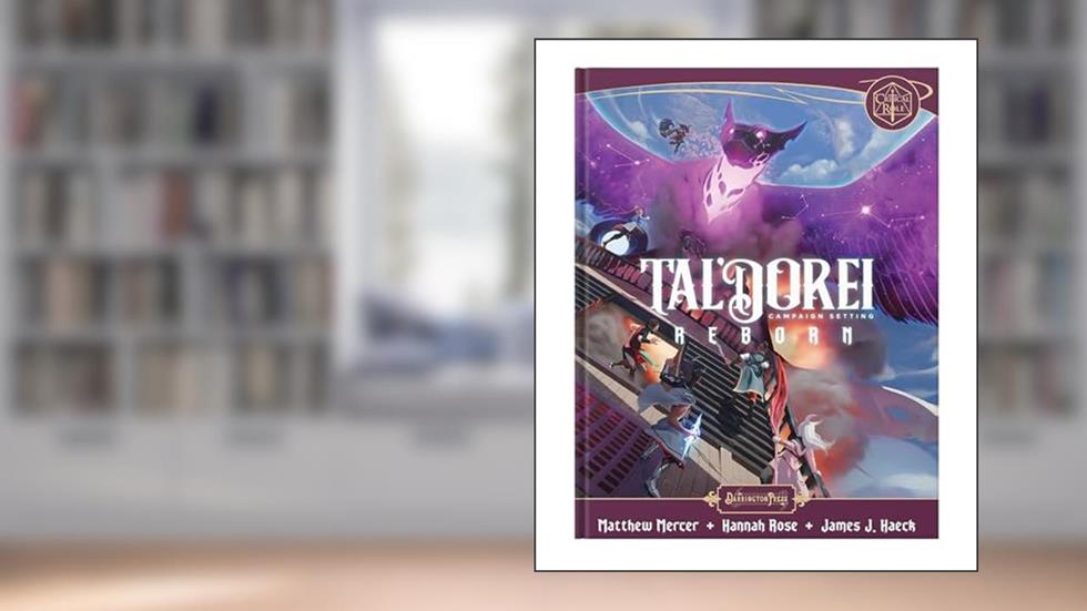 Tal'Dorei Campaign Setting Reborn Book, written by Matthew Mercer; Hannah Rose; James J. Haeck