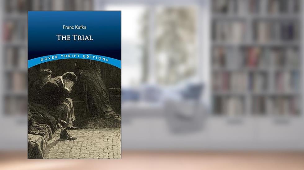 The Trial (Dover Thrift Editions: Classic Novels), written by Franz Kafka