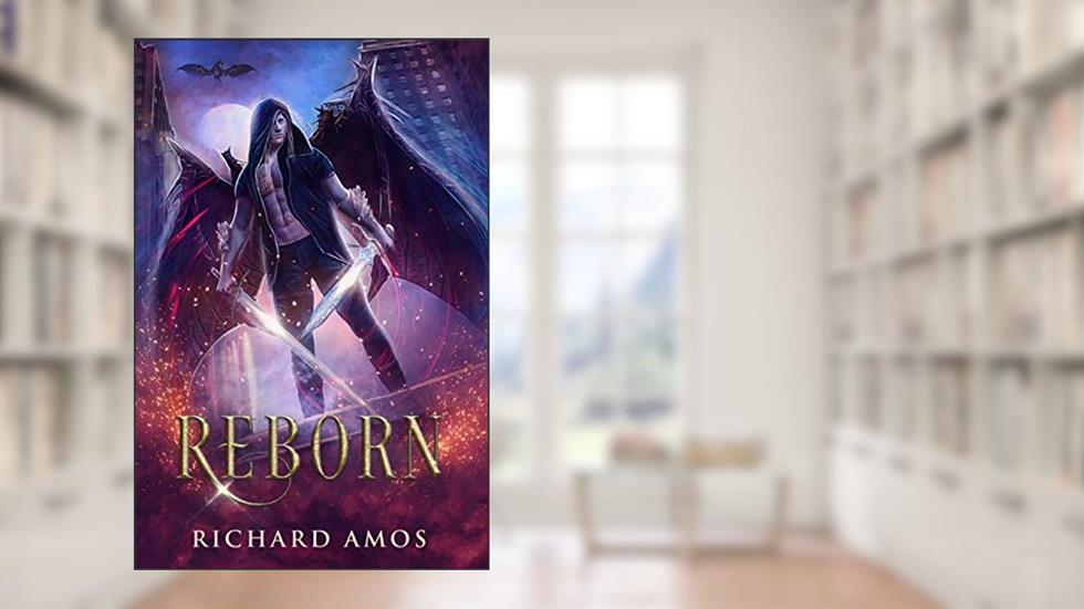 Reborn: An MM Urban Fantasy (Fallen Fire Book 1), written by Richard Amos