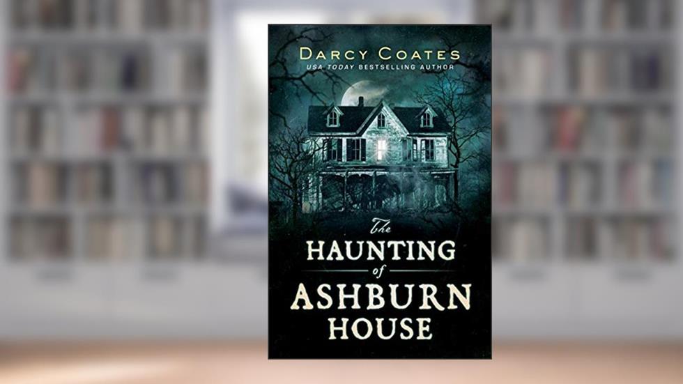 The Haunting of Ashburn House, written by Darcy Coates