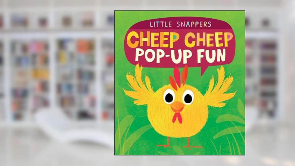 Cheep Cheep Pop-up Fun (Little Snappers), written by Jonathan Litton