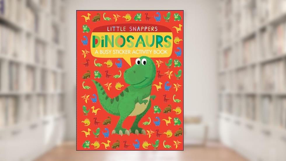 Dinosaurs: A Busy Sticker Activity Book (Little Snappers), written by Stephanie Stansbie