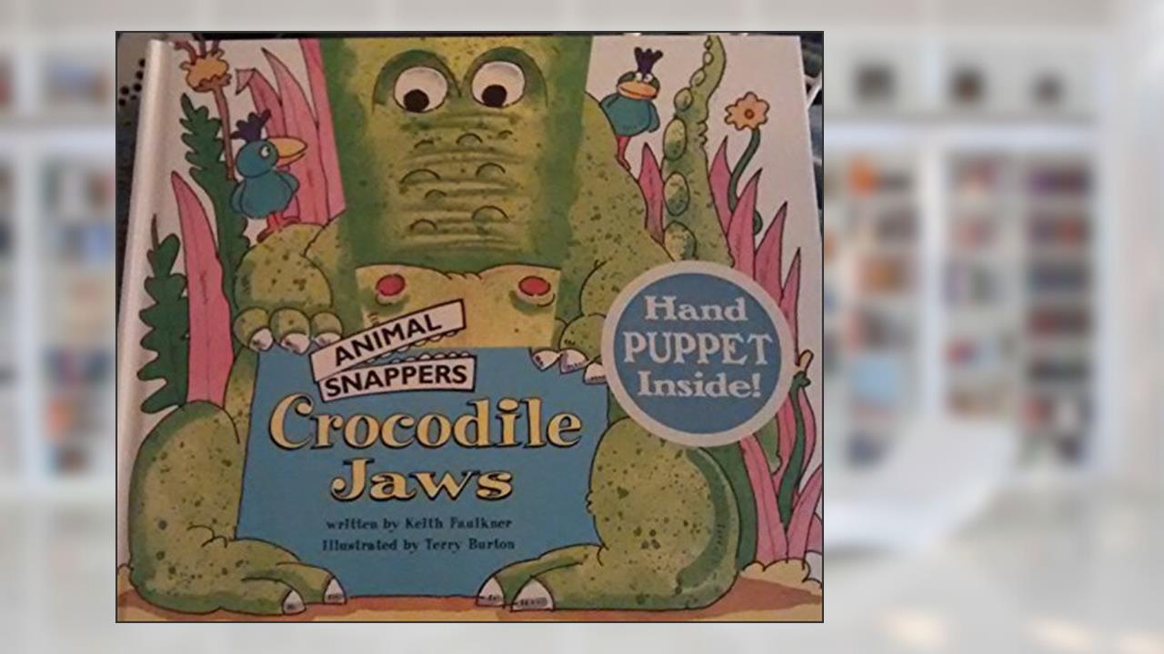 Crocodile Jaws (Animal Snappers), written by Keith Faulkner