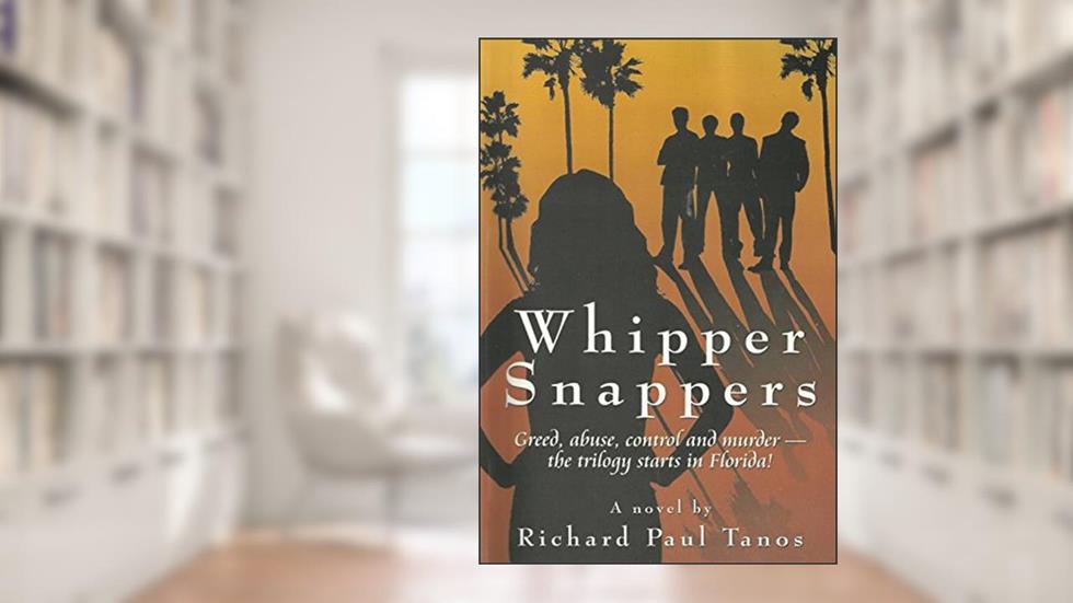 Whipper Snappers (Whipper Snappers Trilogy), written by Richard Tanos