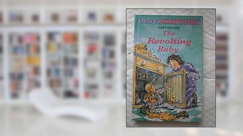 Cover from The Revolting Baby (Blackie Snappers), written by Mary Hooper