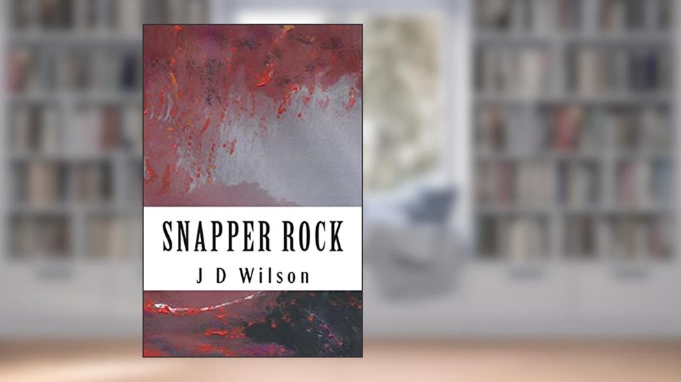 Snapper Rock, written by J D Wilson