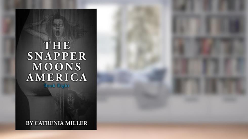 The Snapper Moons America, written by Catrenia Miller
