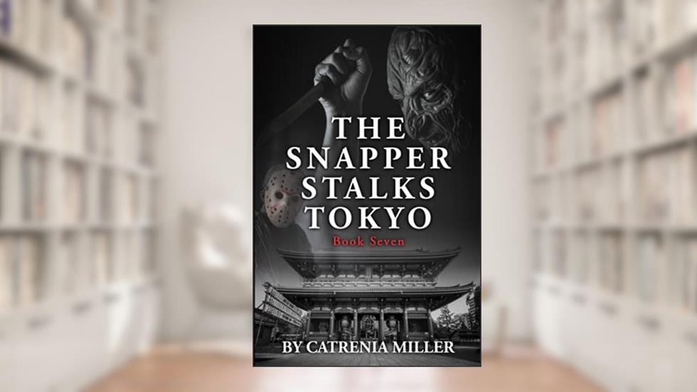The Snapper Stalks Tokyo, written by Catrenia Miller