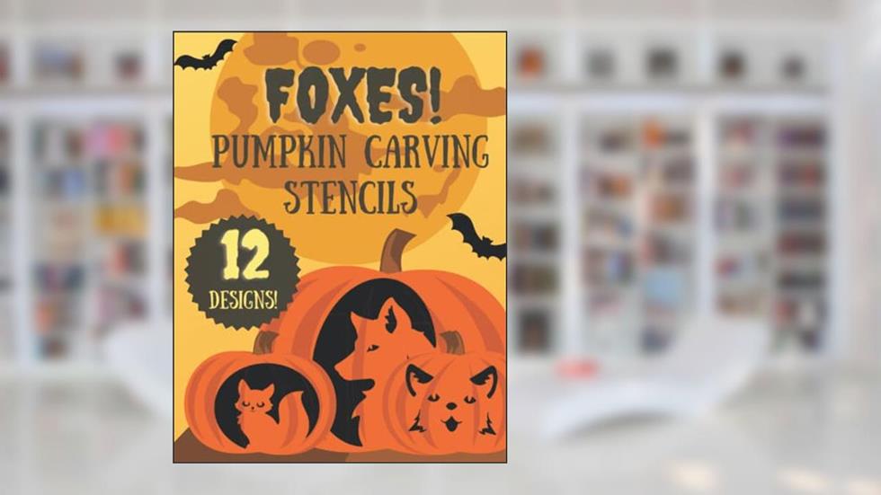 Fox Pumpkin Carving Stencils: 12 Cute Jack O'Lantern Carving Patterns for Halloween (Halloween Pumpkin Carving Stencils), written by KSG Press