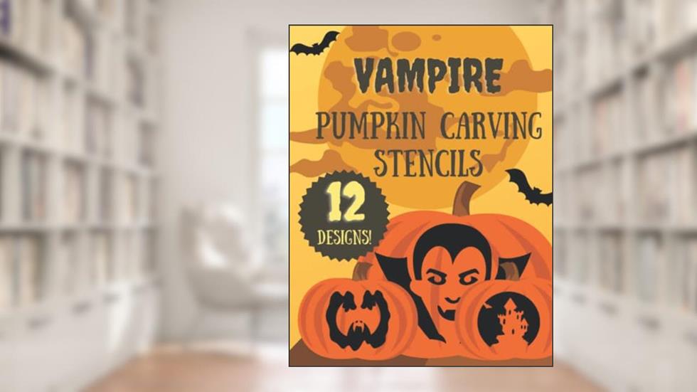Vampire Pumpkin Carving Stencils: 12 Jack O'Lantern Carving Templates for a Fun Halloween (Halloween Pumpkin Carving Stencils), written by KSG Press