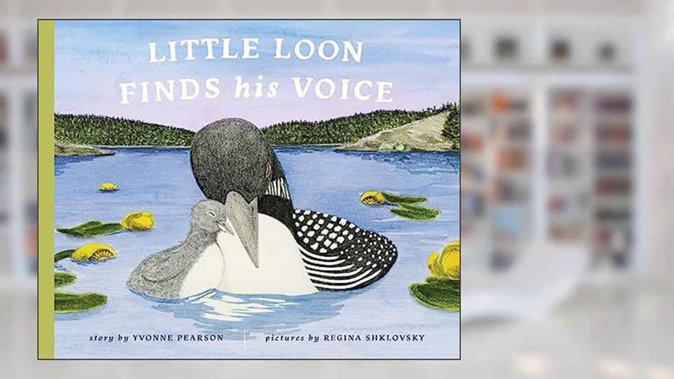 Little Loon Finds His Voice, written by Yvonne Pearson