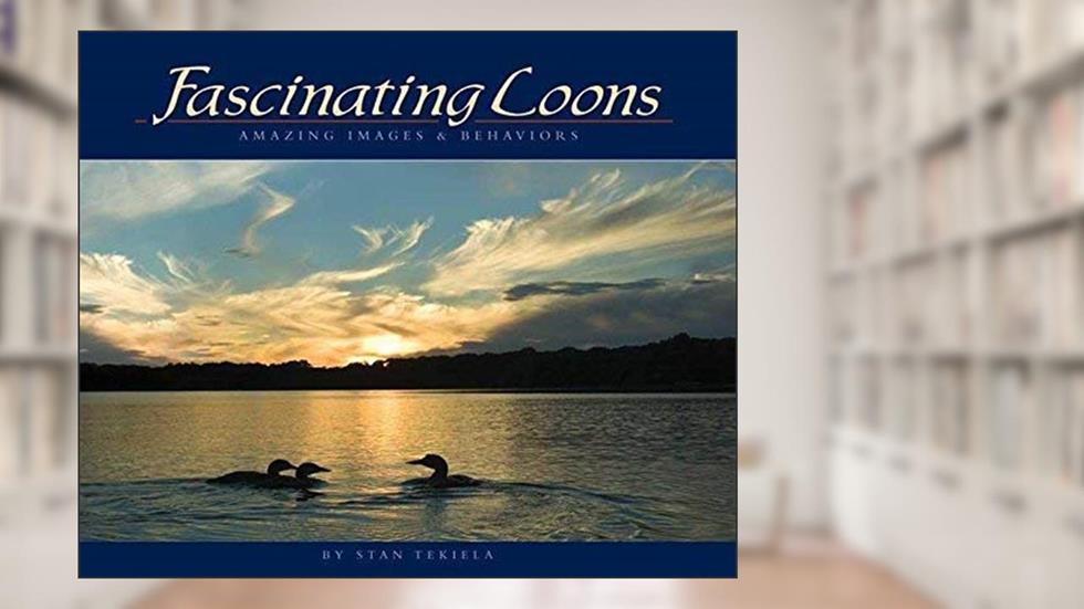 Fascinating Loons: Amazing Images and Behaviors (Wildlife Appreciation), written by Stan Tekiela