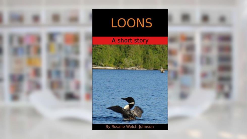 Loons, written by Rosalie Johnson