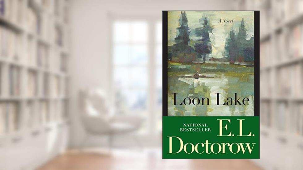 Loon Lake: A Novel, written by E.L. Doctorow