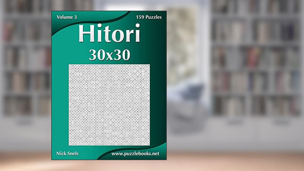 Hitori 30x30 - Volume 3 - 159 Logic Puzzles, written by Nick Snels