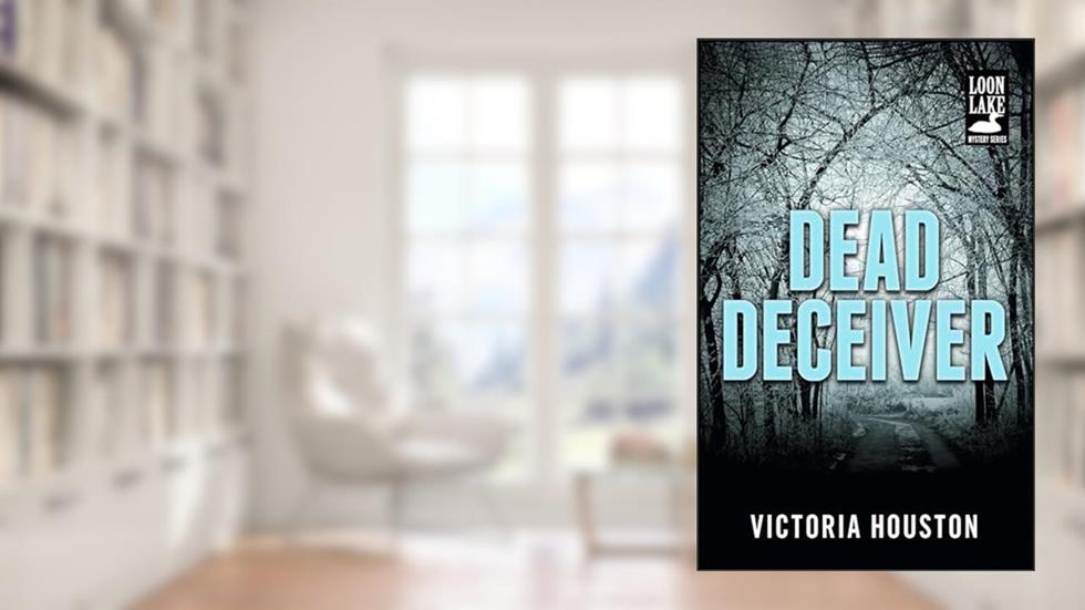 Dead Deceiver (A Loon Lake Mystery), written by Victoria Houston