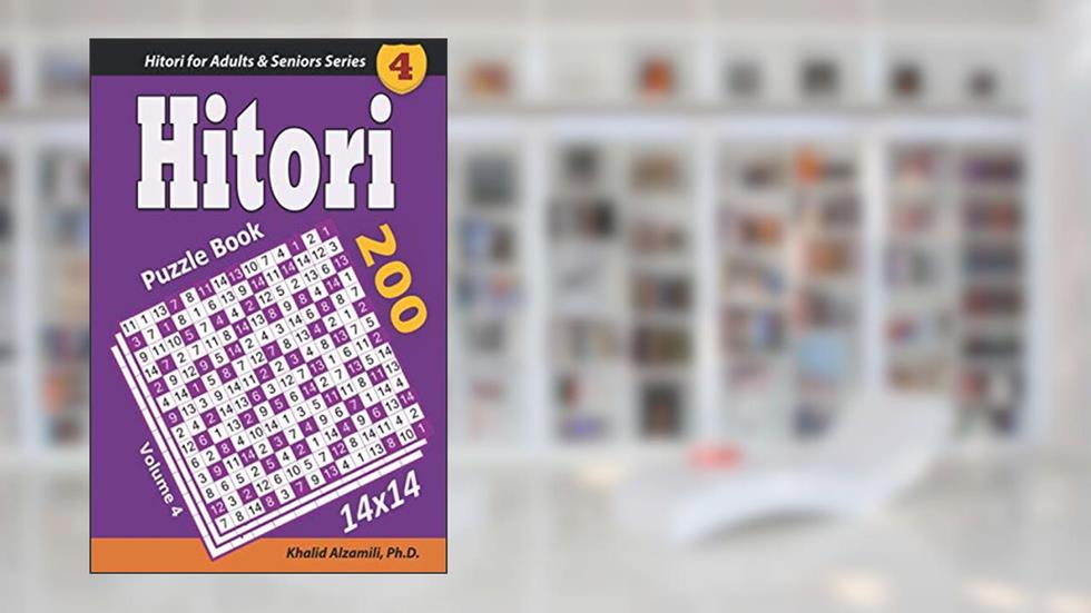 Hitori Puzzle Book: 200 Puzzles (14x14) : Keep Your Brain Young (Hitori for Adults & Seniors Series), written by Dr. Khalid Alzamili