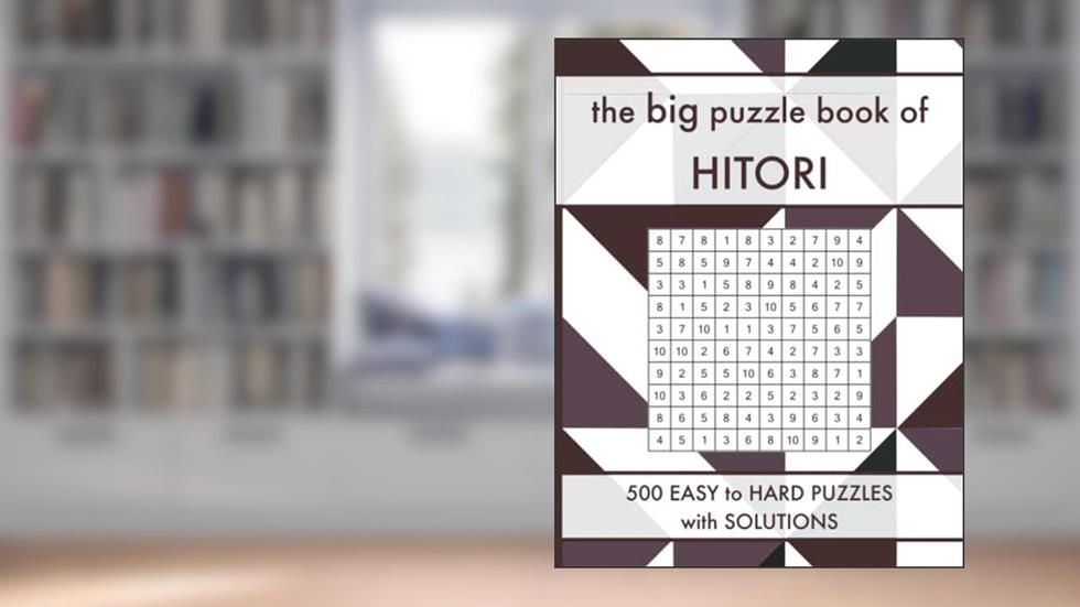 The Big Puzzle Book of Hitori: 500 Easy to Hard Japanese Logic Puzzles with Solutions, written by Nidhi Grover; Sorted Puzzles
