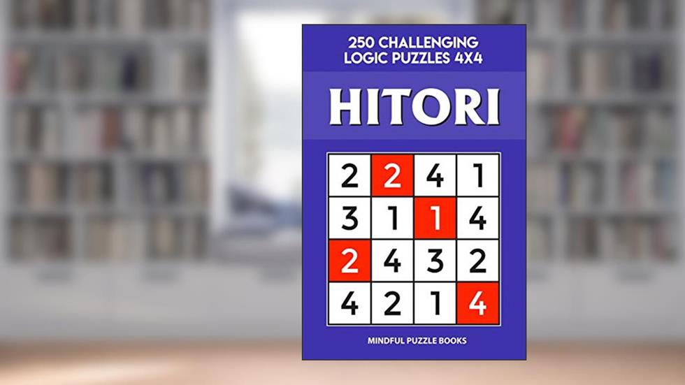 Hitori: 250 Challenging Logic Puzzles 4x4 (Hitori Collection), written by Mindful Puzzle Books