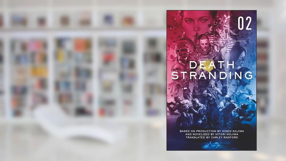 Death Stranding - Death Stranding: The Official Novelization - Volume 2, written by Hitori Nojima