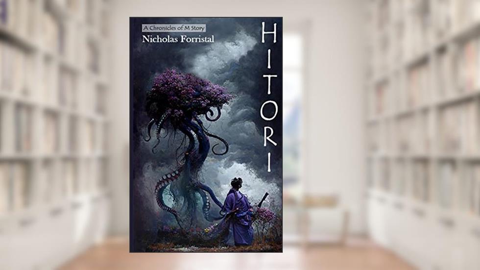 Hitori (Chronicles Of M), written by Nicholas Forristal