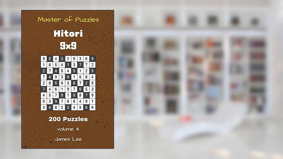 Master of Puzzles Hitori - 200 Puzzles 9x9 vol. 4, written by James Lee