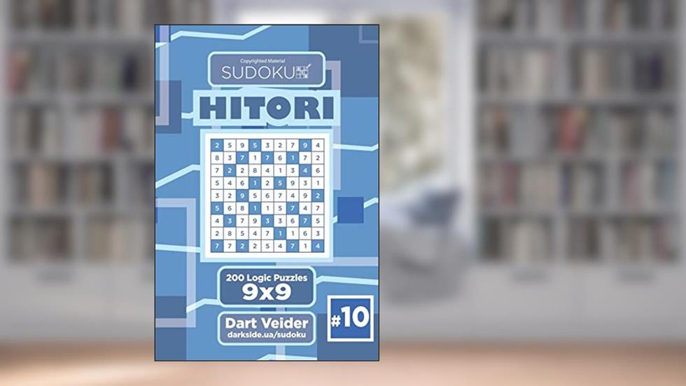 Sudoku Hitori - 200 Logic Puzzles 9x9 (Volume 10), written by Dart Veider