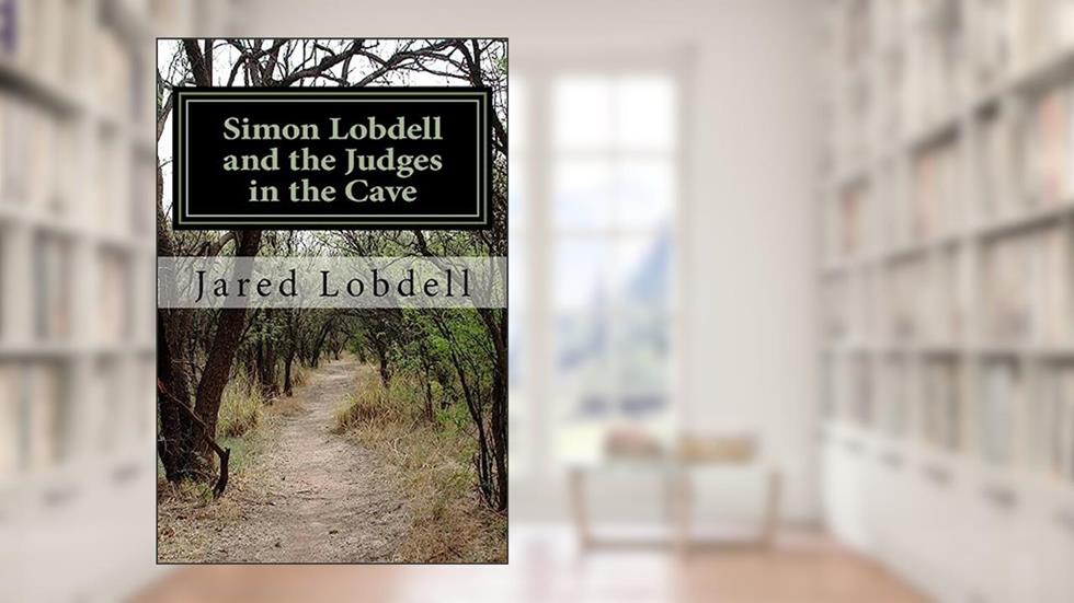 Simon Lobdell and the Judges in the Cave: Hiding Goffe and Whalley May 15 1661: What Went Before and What Came After, written by Jared Lobdell