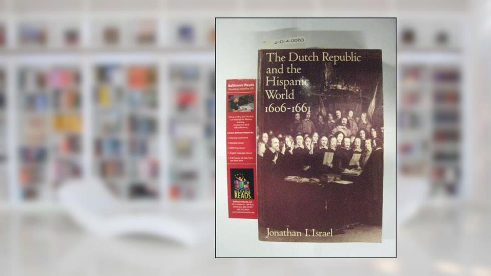 The Dutch Republic and the Hispanic World 1606-1661, written by Jonathan I. Israel