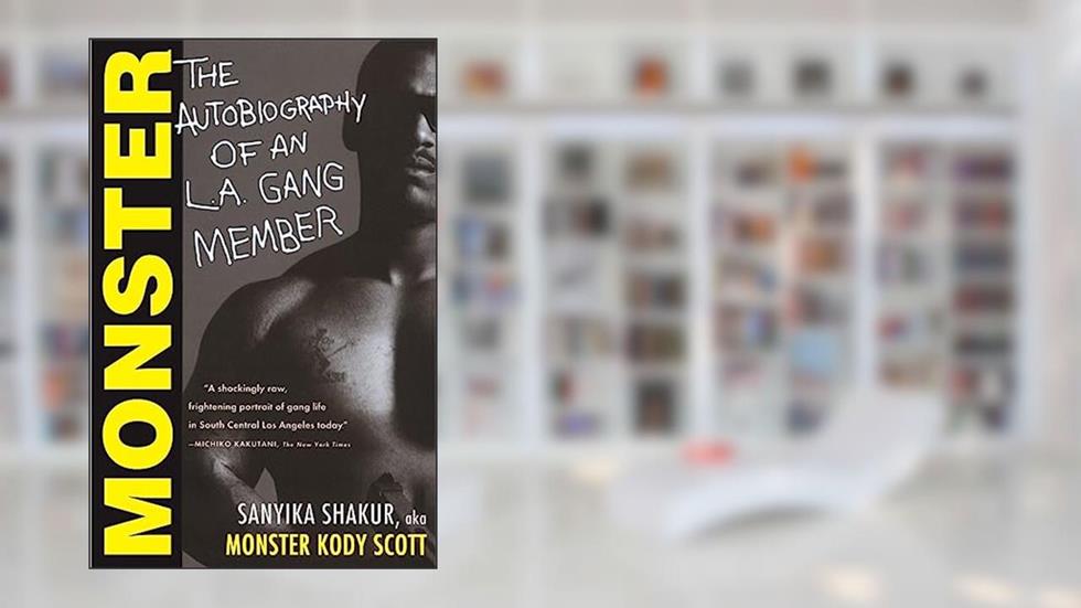 Monster: The Autobiography of an L.A. Gang Member, written by Sanyika Shakur