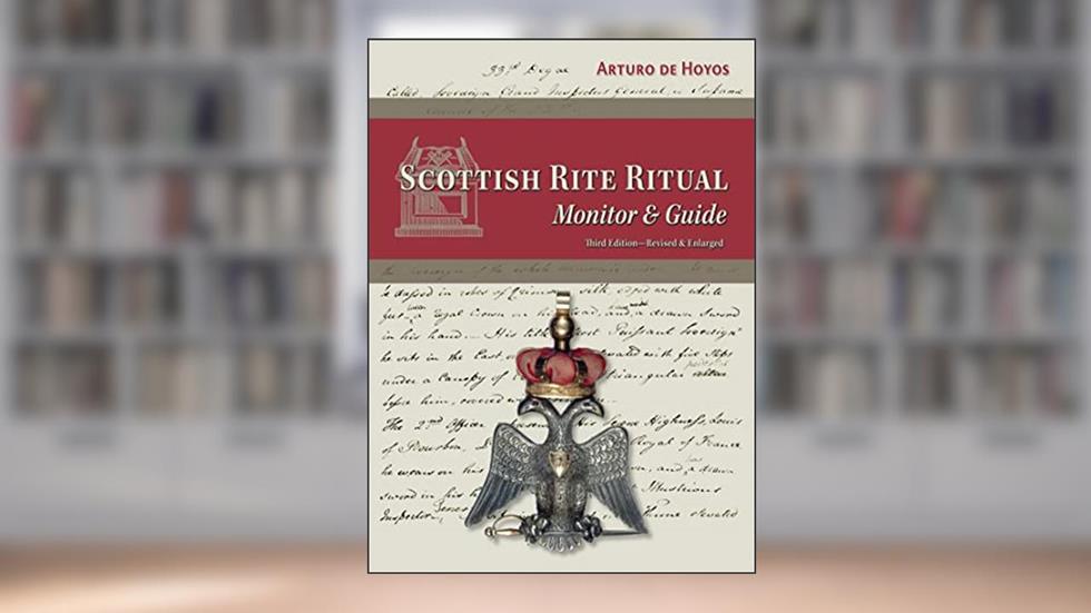 Scottish Rite Ritual Monitor & guide, written by Arturo de Hoyos