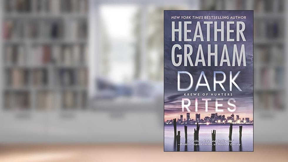 Dark Rites: A Paranormal Romance Novel (Krewe of Hunters, 22), written by Heather Graham