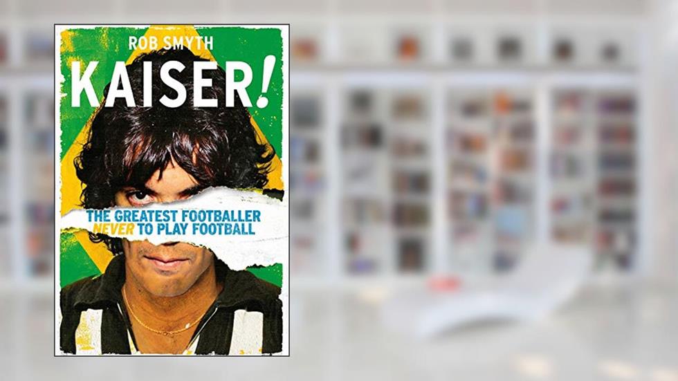 Kaiser!: The Greatest Footballer Never to Play Football, written by Rob Smyth