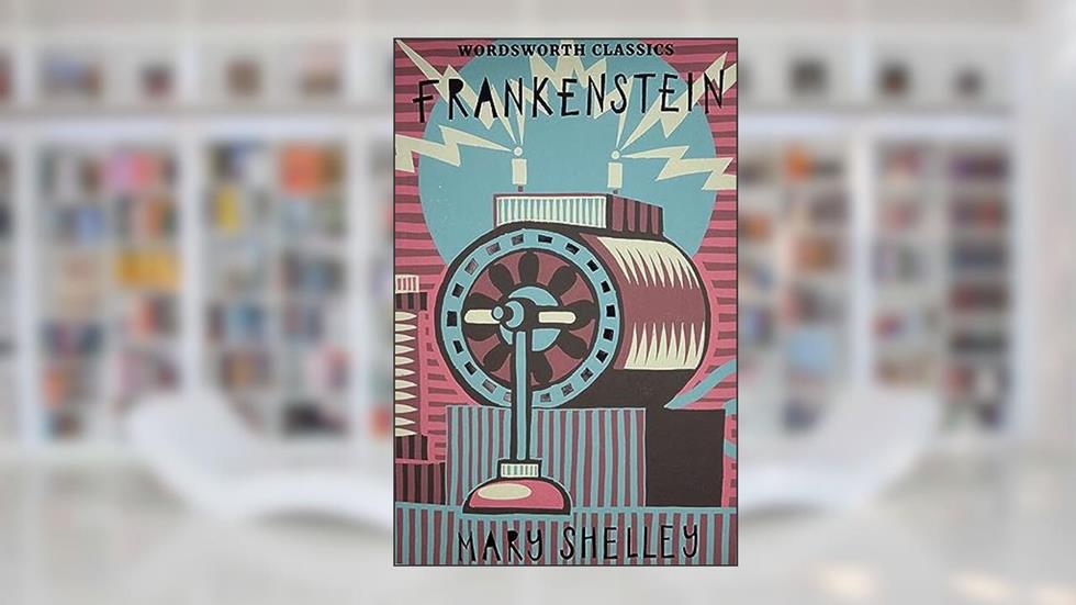 Frankenstein (Wordsworth Classics), written by Mary Shelley