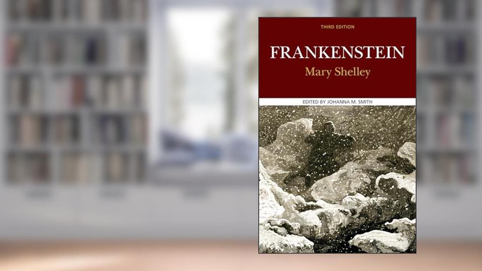 Frankenstein (Case Studies in Contemporary Criticism), written by Mary Shelley; Johanna Smith