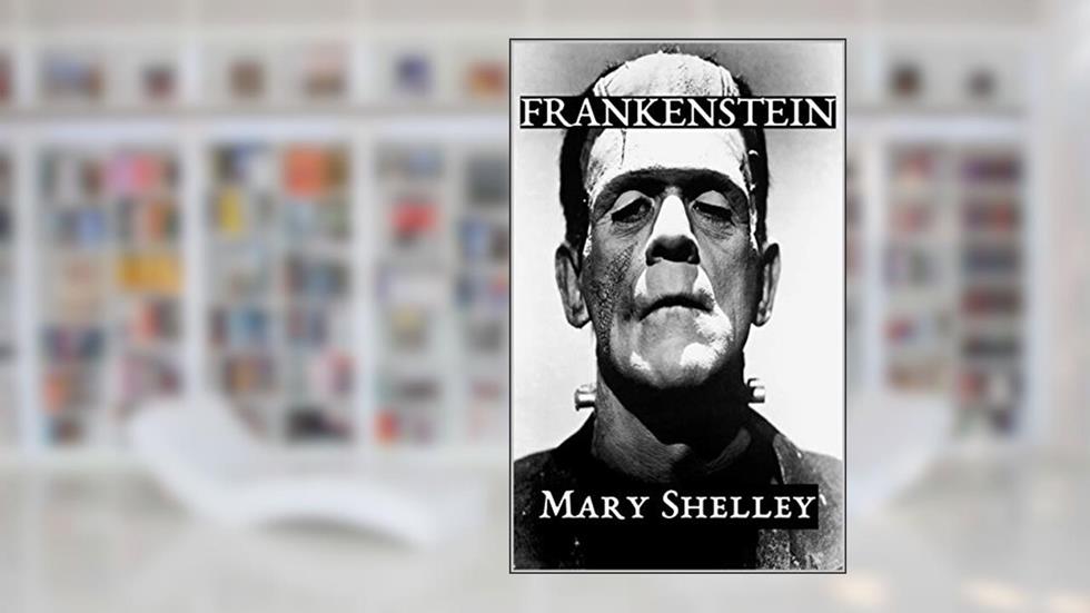Frankenstein (1831 Edition), written by Mary Shelley
