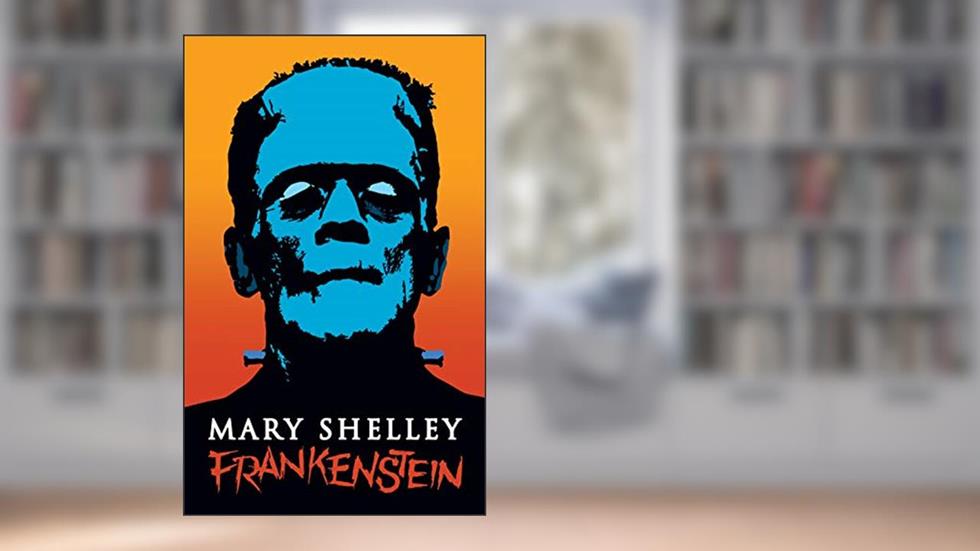 Frankenstein, written by Mary Shelley