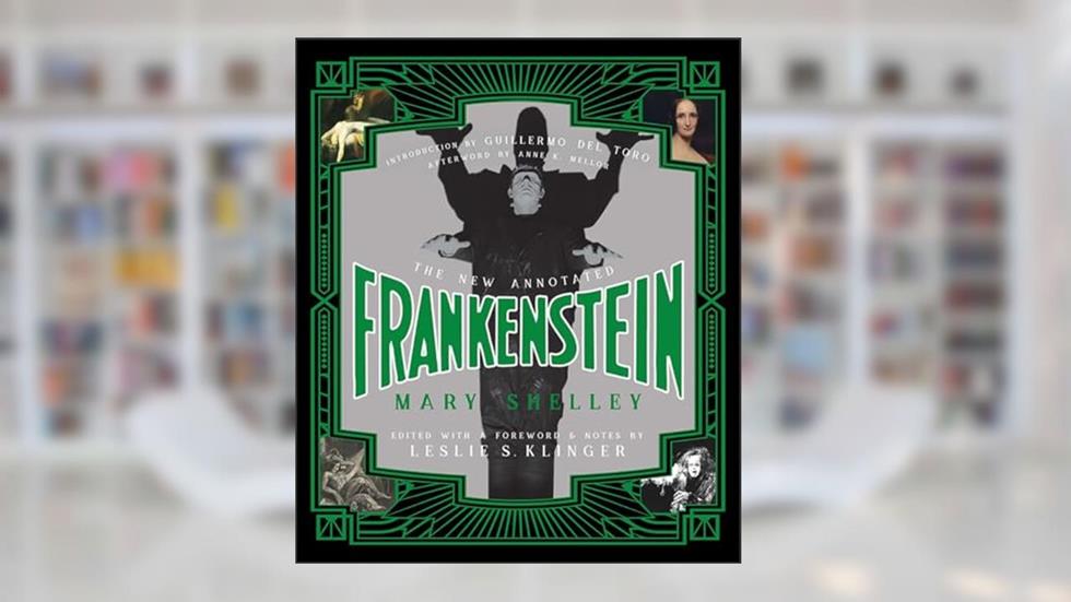 The New Annotated Frankenstein (The Annotated Books), written by Mary Shelley