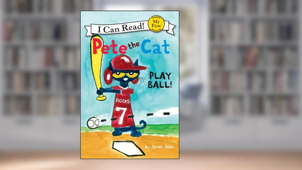 Pete the Cat: Play Ball! (My First I Can Read), written by James Dean; Kimberly Dean