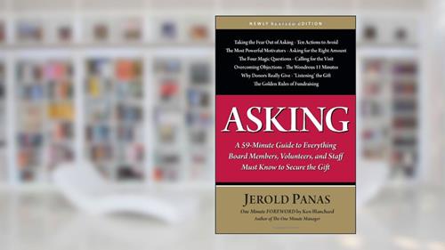Cover from Asking: A 59-Minute Guide to Everything Board Members, Volunteers, and Staff Must Know to Secure the Gift, written by Jerold Panas
