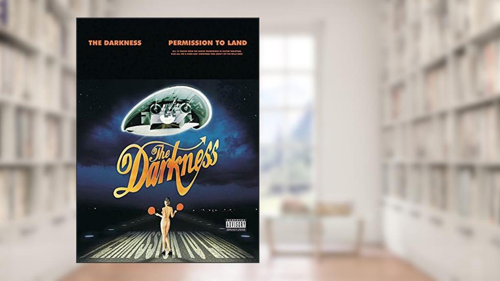 The Darkness -- Permission to Land: Guitar TAB/Vocal, written by The Darkness