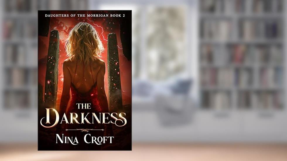 The Darkness (Daughters of the Morrigan Book 2), written by Nina Croft